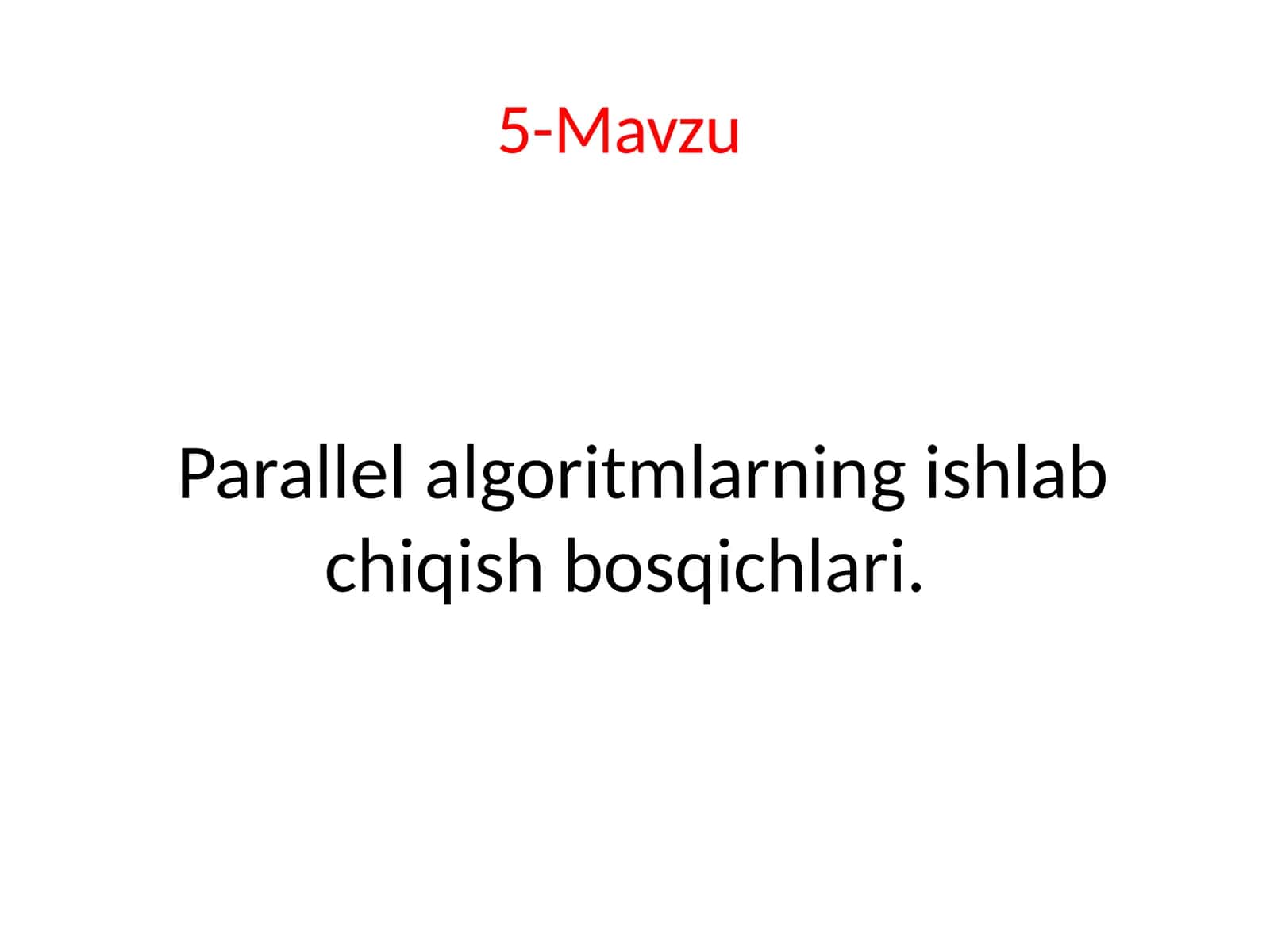 Parallel algoritmlarning ishlab chiqish bosqichlari.