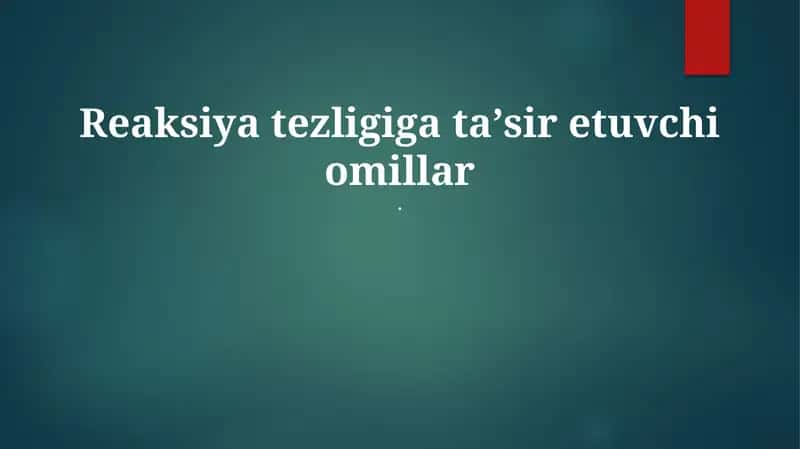 Reaksiya Tezligiga Ta'sir Etuvchi Omillar