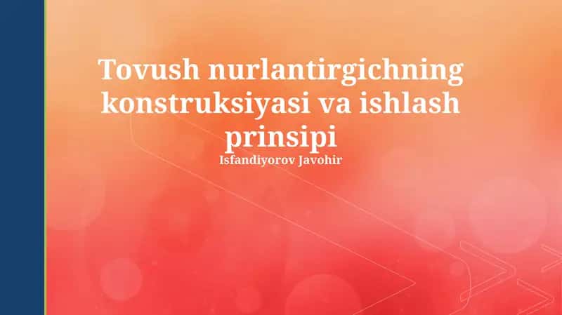 Tovush nurlantirgichning konstruksiyasi va ishlash prinsipi