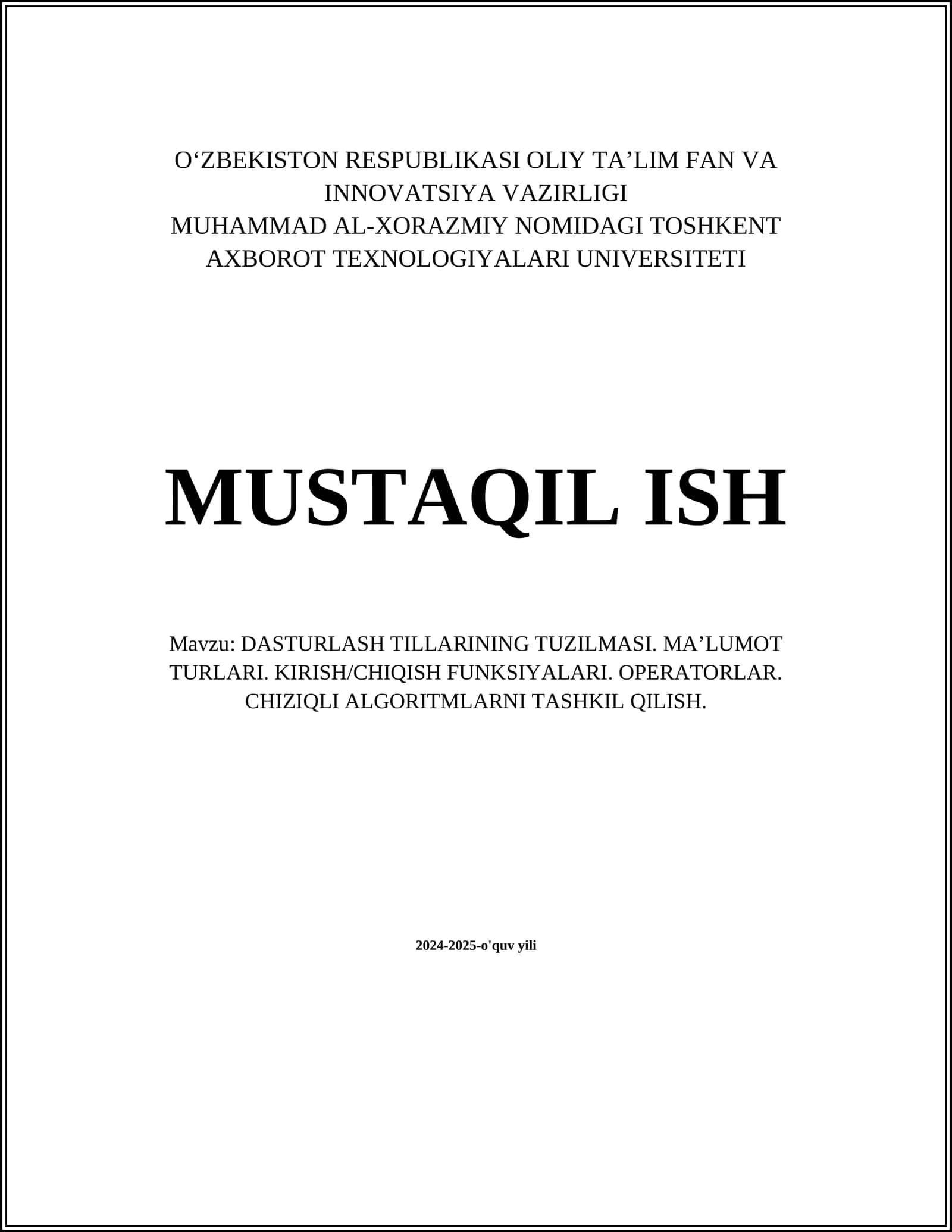 DASTURLASH TILLARINING TUZILMASI. MA’LUMOT TURLARI. KIRISH/CHIQISH FUNKSIYALARI. OPERATORLAR. CHIZIQLI ALGORITMLARNI TASHKIL QILISH
