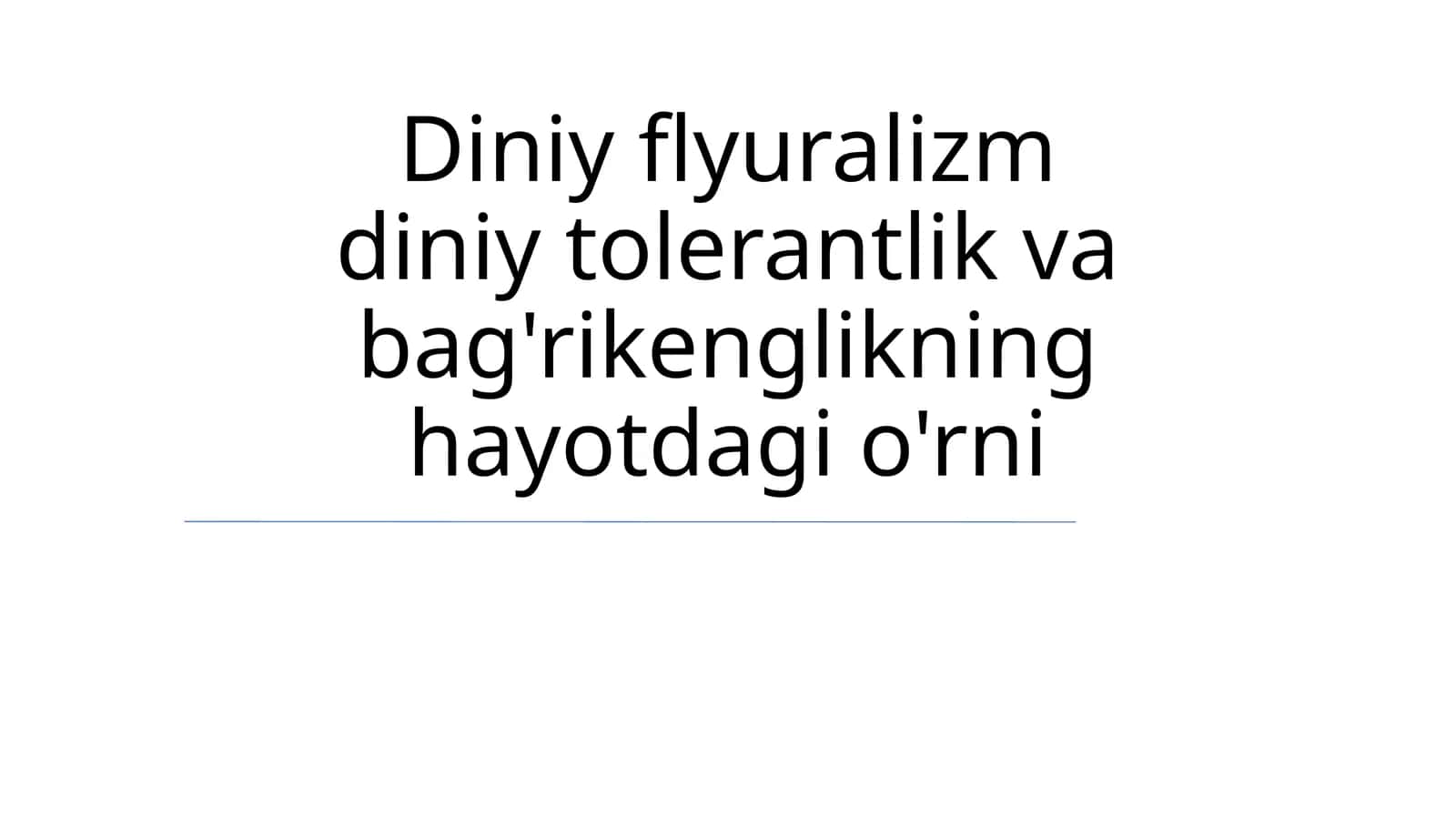 Diniy flyuralizm diniy tolerantlik va bag'rikenglikning hayotdagi o'rni