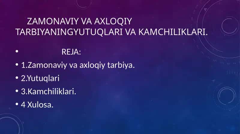 Zamonaviy va axloqiy tarbiyaningyutuqlari va kamchiliklari.