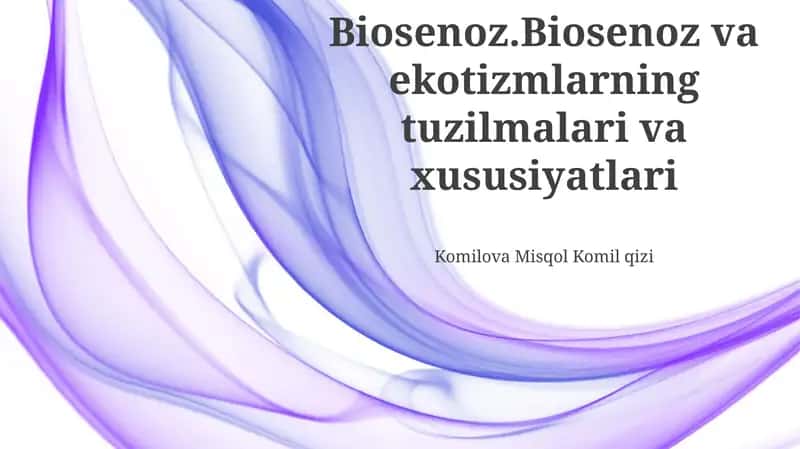 Biosenoz va Ekotizmlarning tuzilmalari va xususiyatlari