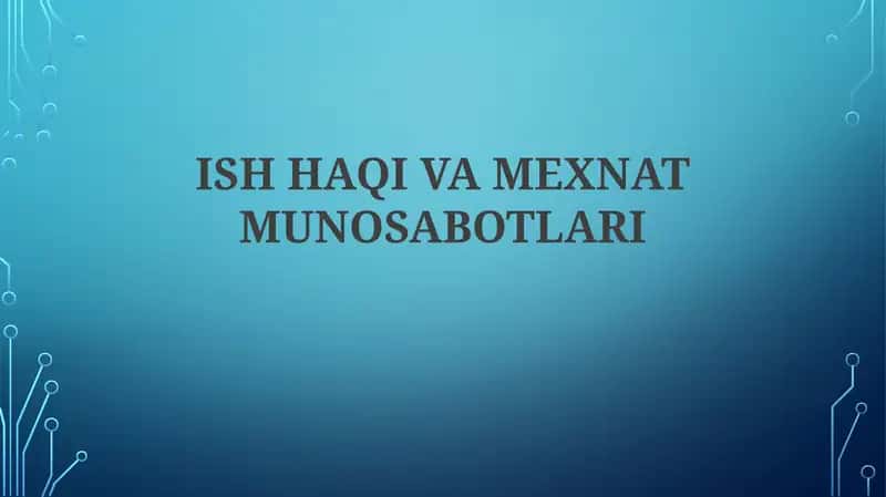 ISH HAQI VA MEXNAT MUNOSABOTLARI
