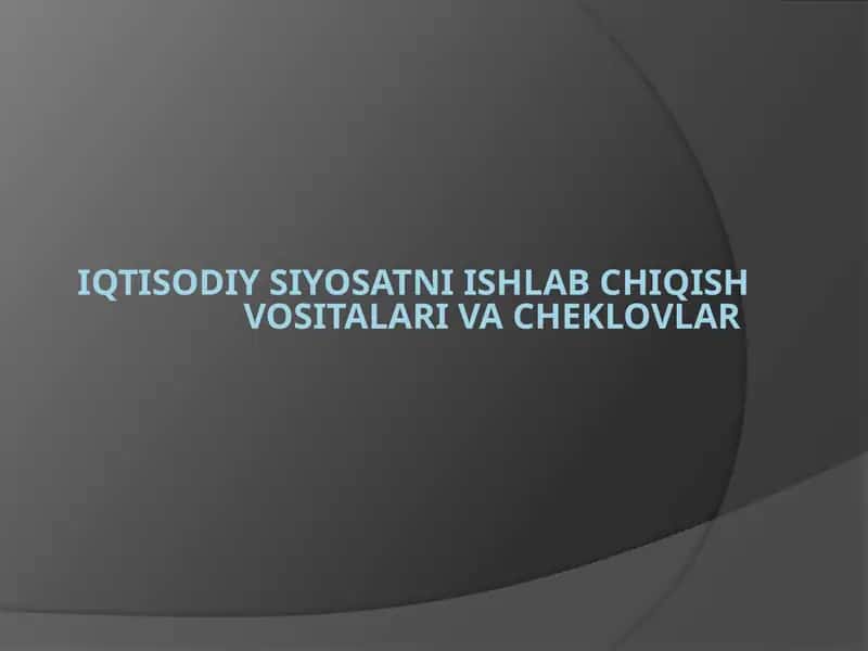 IQTISODIY SIYOSATNI ISHLAB CHIQISH VOSITALARI VA CHEKLOVLAR