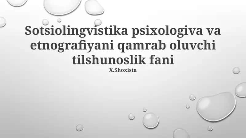 Sotsiolingvistika psixologiva va etnografiyani qamrab oluvchi tilshunoslik fani