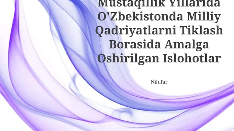 Milliy Qadriyatlarni Tiklash Borasida Amalga Oshirilgan Islohotlar
