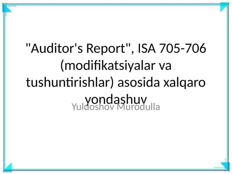 ISA 705-706 (modifikatsiyalar va tushuntirishlar)