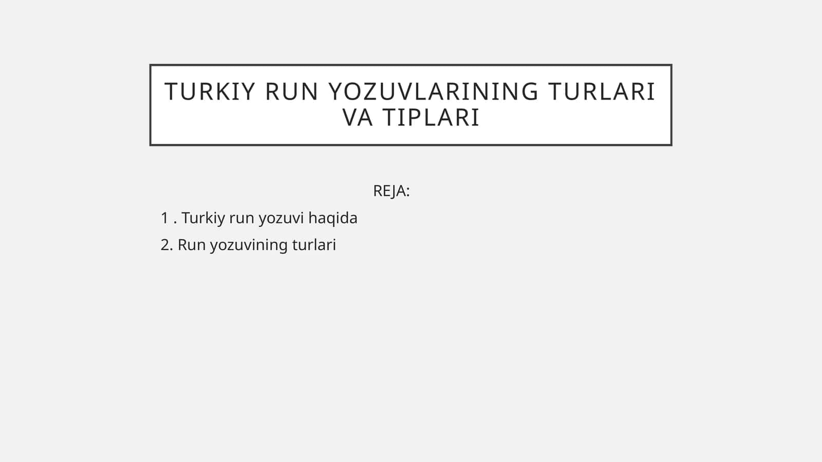 Turkiy run yozuvlarining turlari va tiplari