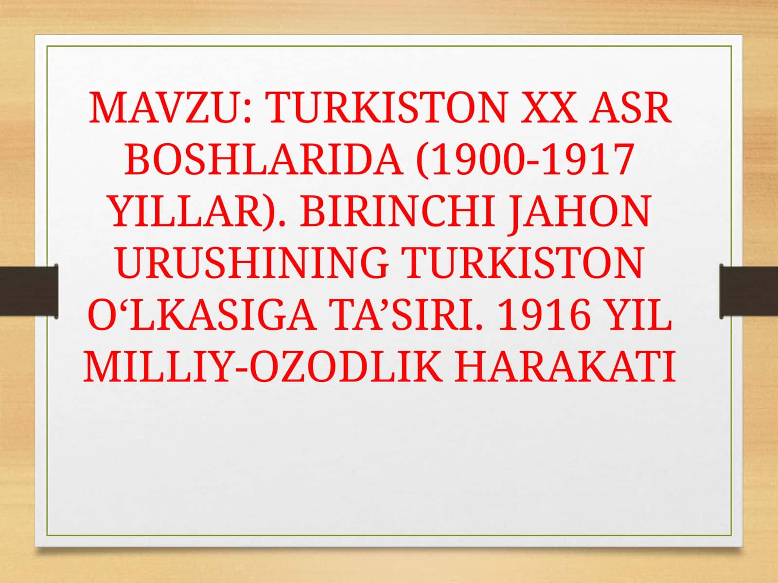 TURKISTON XX ASR BOSHLARIDA (1900-1917 YILLAR). BIRINCHI JAHON URUSHINING TURKISTON O‘LKASIGA TA’SIRI. 1916 YIL MILLIY-OZODLIK HARAKATI