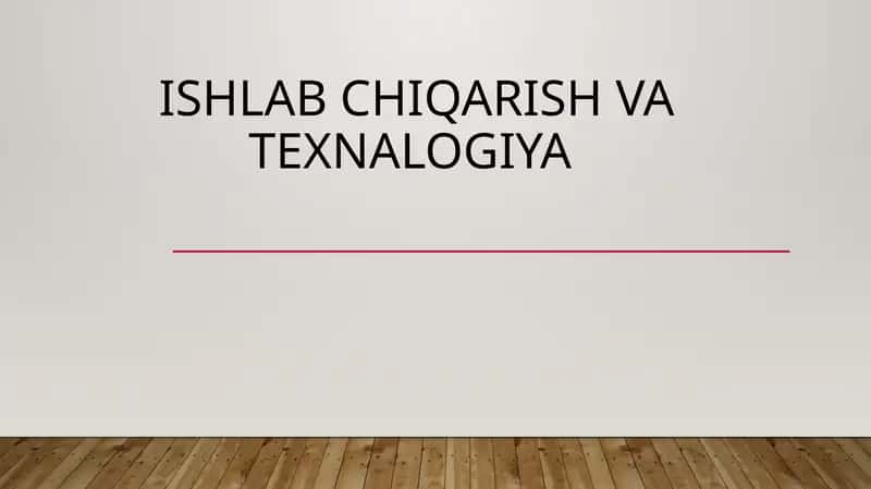 Ishlabchiqarish va texnalogiya