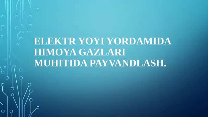 Elektr yoyi yordamida himoya gazlari muhitida payvandlash