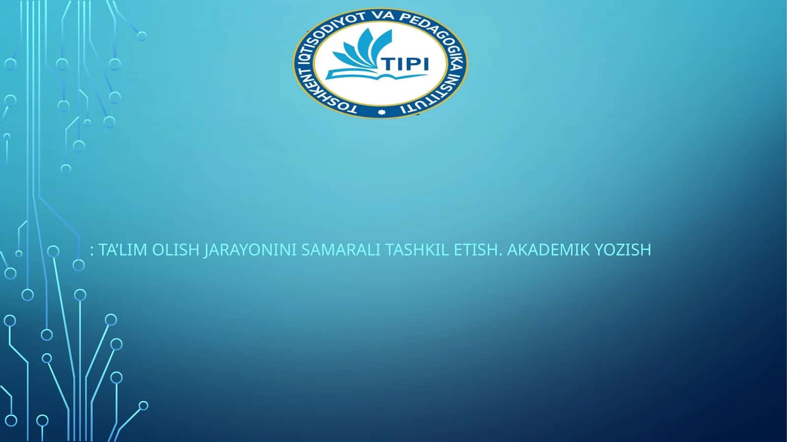 Ta’lim olish jarayonini samarali tashkil etish. Akademik yozish