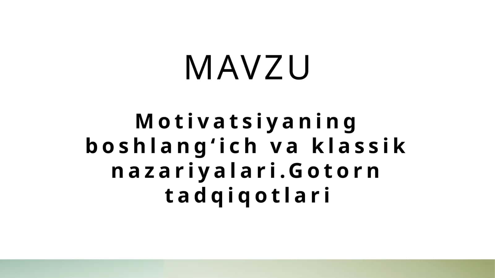 Motivatsiyaning boshlangʻich va klassik nazariyalari. Gotorntadqiqotlari