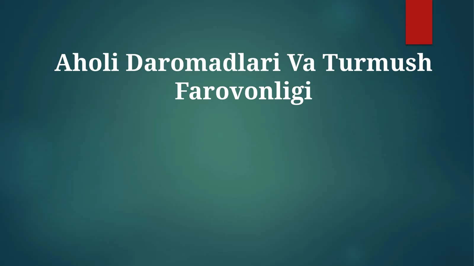 Aholi Daromadlari VaTurmushFarovonligi