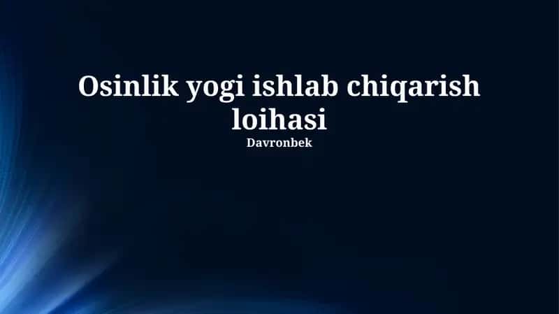 Osinlik yogi ishlab chiqarish loihasi