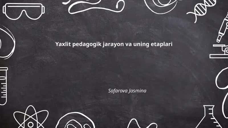 Yaxlit pedagogik jarayon va uning etaplari