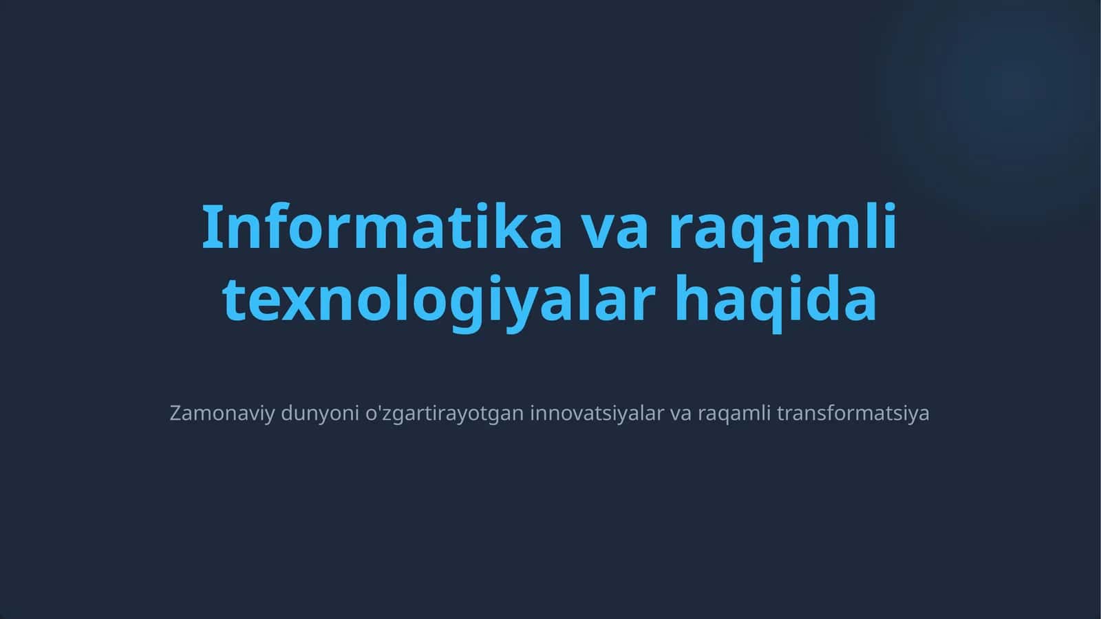 Informatika va raqamli texnologiyalar haqida