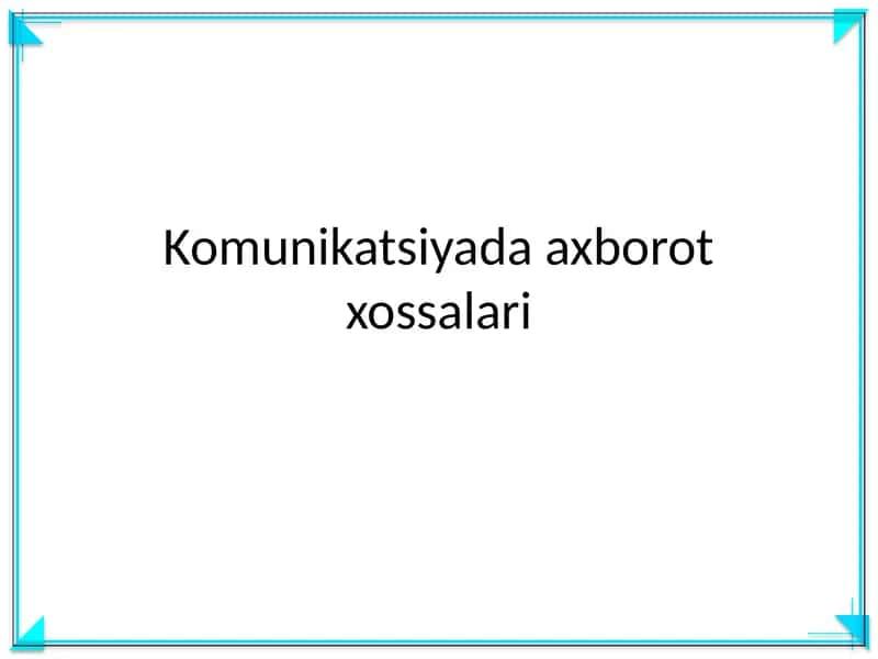 Komunikatsiyada axborot xossalari