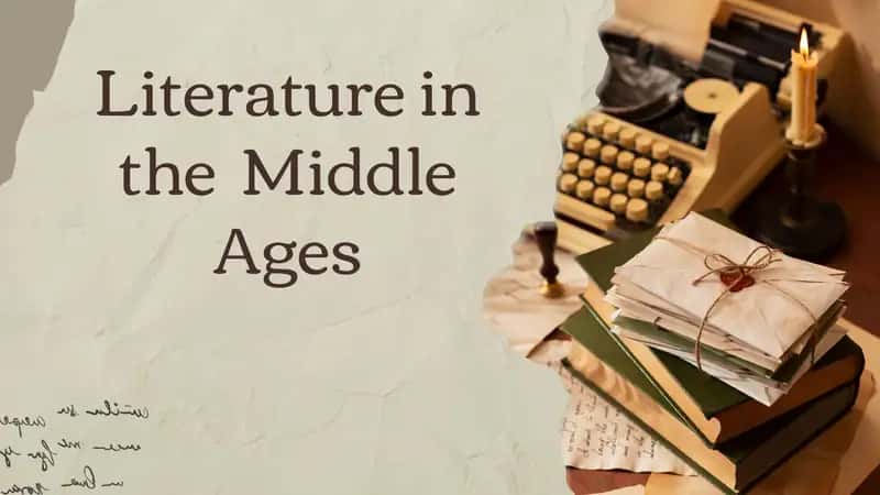 Literature in the Middle Ages