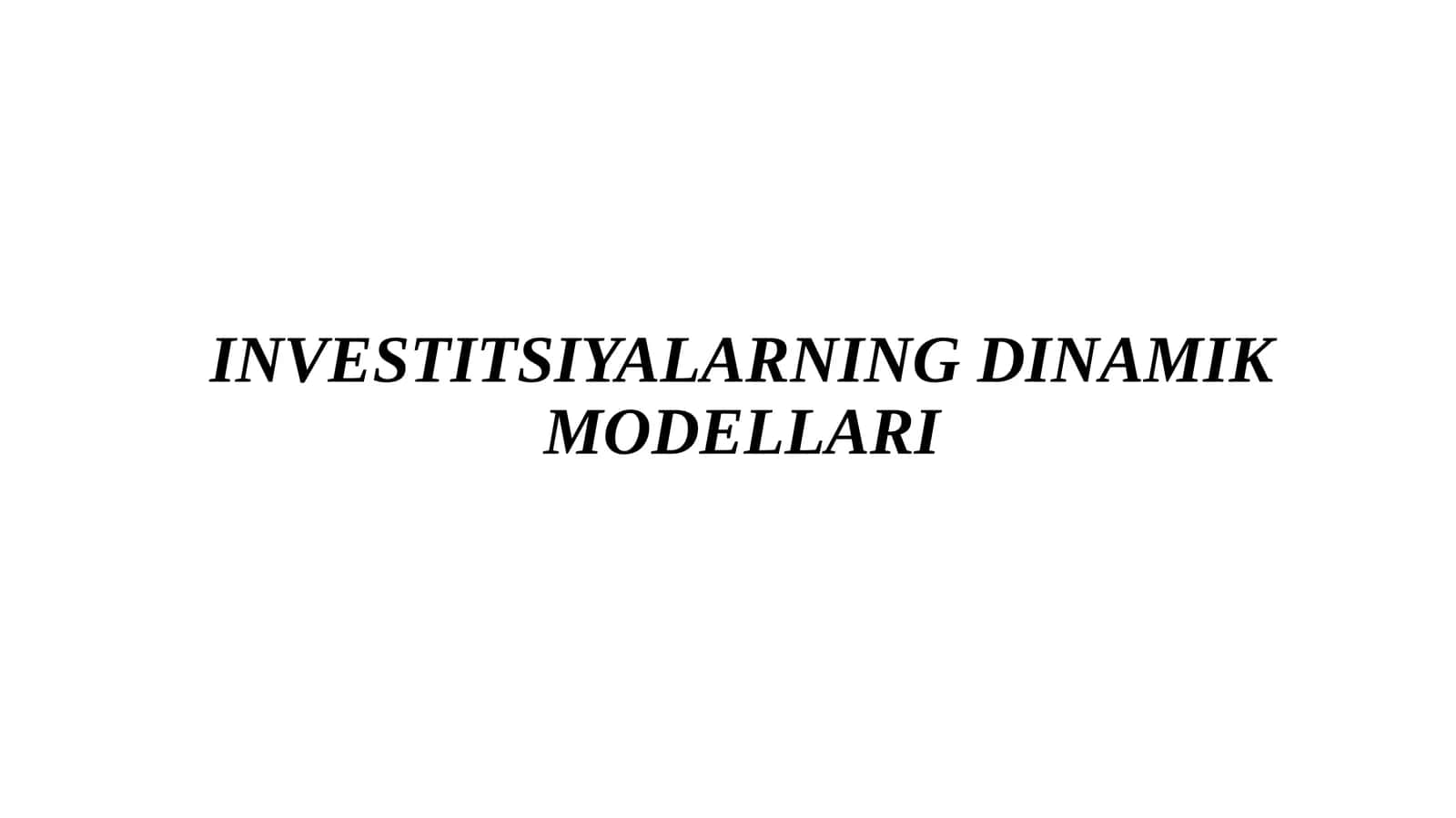INVESTITSIYALARNING DINAMIK MODELLARI