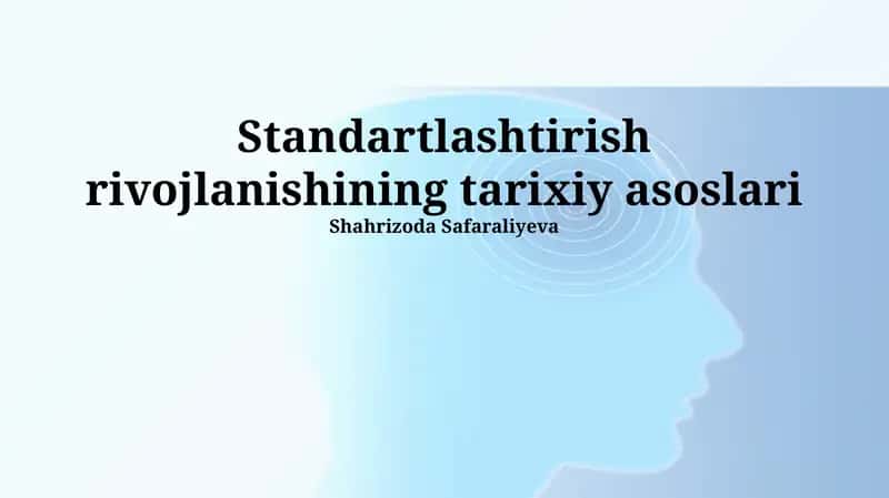 Standartlashtirish rivojlanishining tarixiy asoslari
