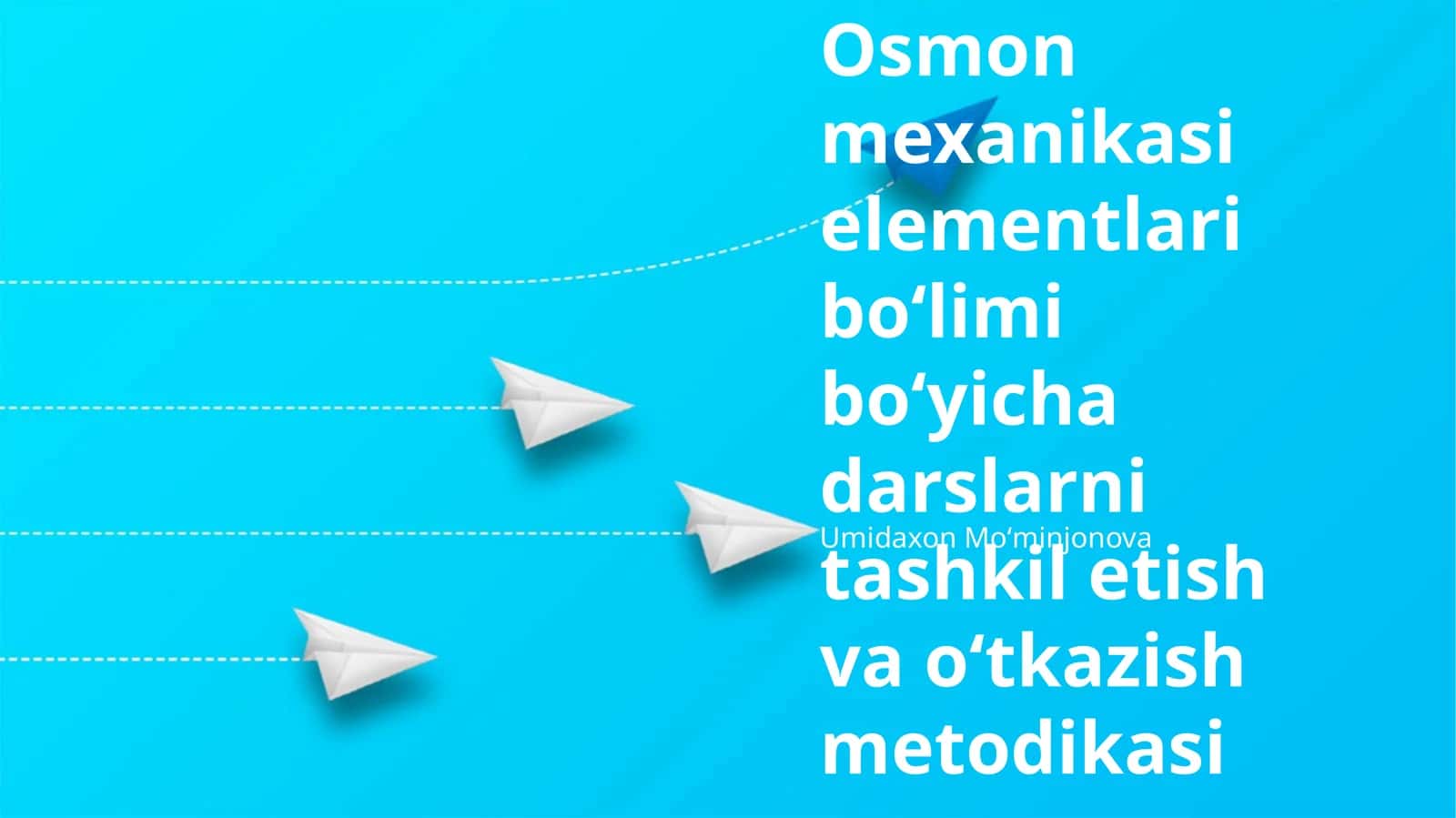 Osmon Mexanikasi Elementlari Darslarini Tashkil Etish Metodlari