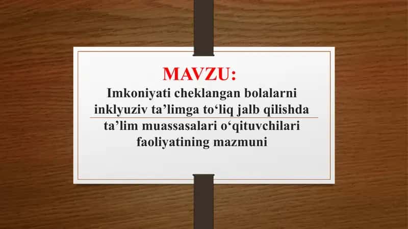 Imkoniyati cheklangan bolalarni inklyuziv ta’limga to‘liq jalb qilishda ta’lim muassasalari o‘qituvchilari faoliyatining mazmuni