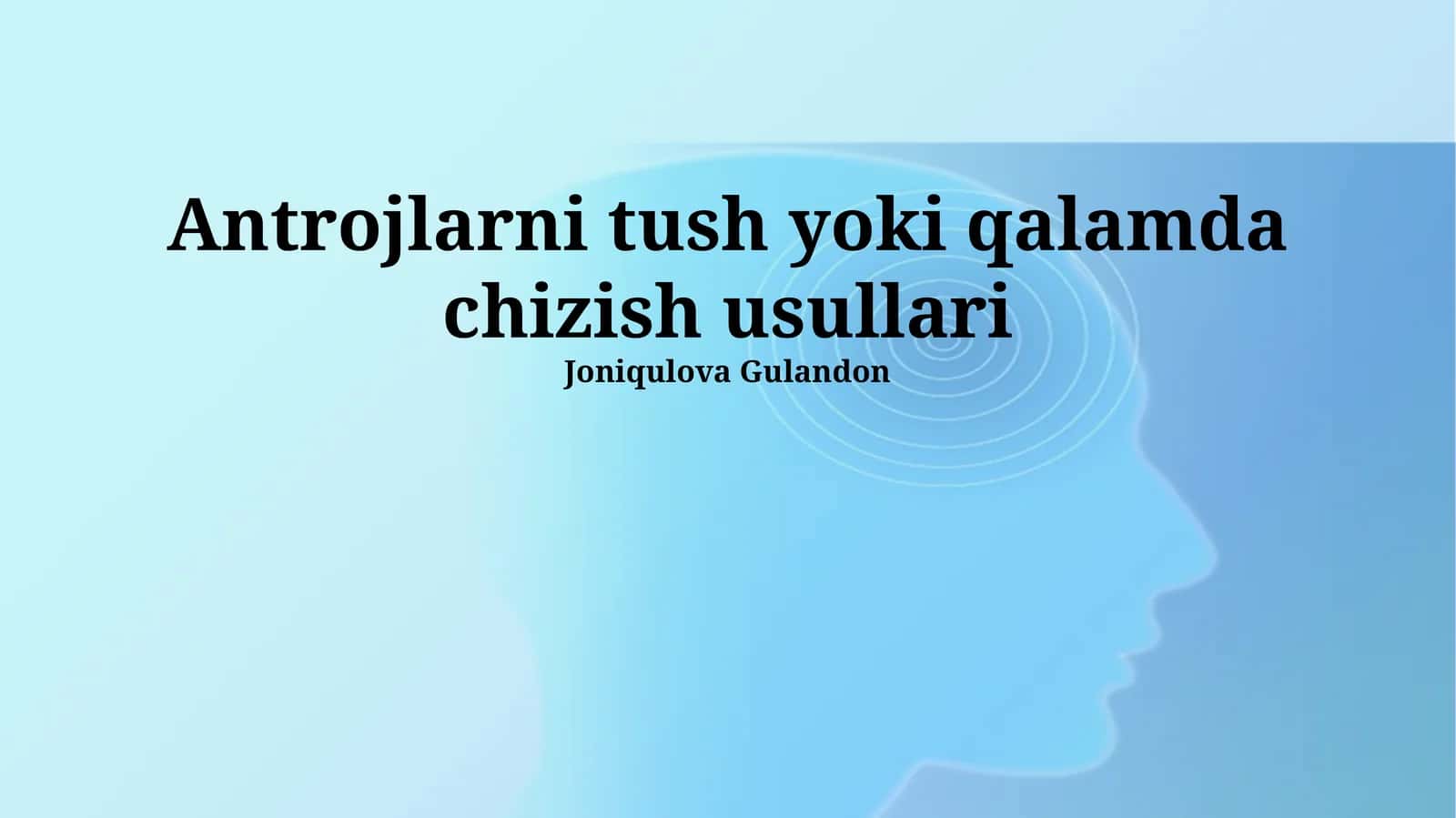 Antrojlarni tush yoki qalamda chizish usullari