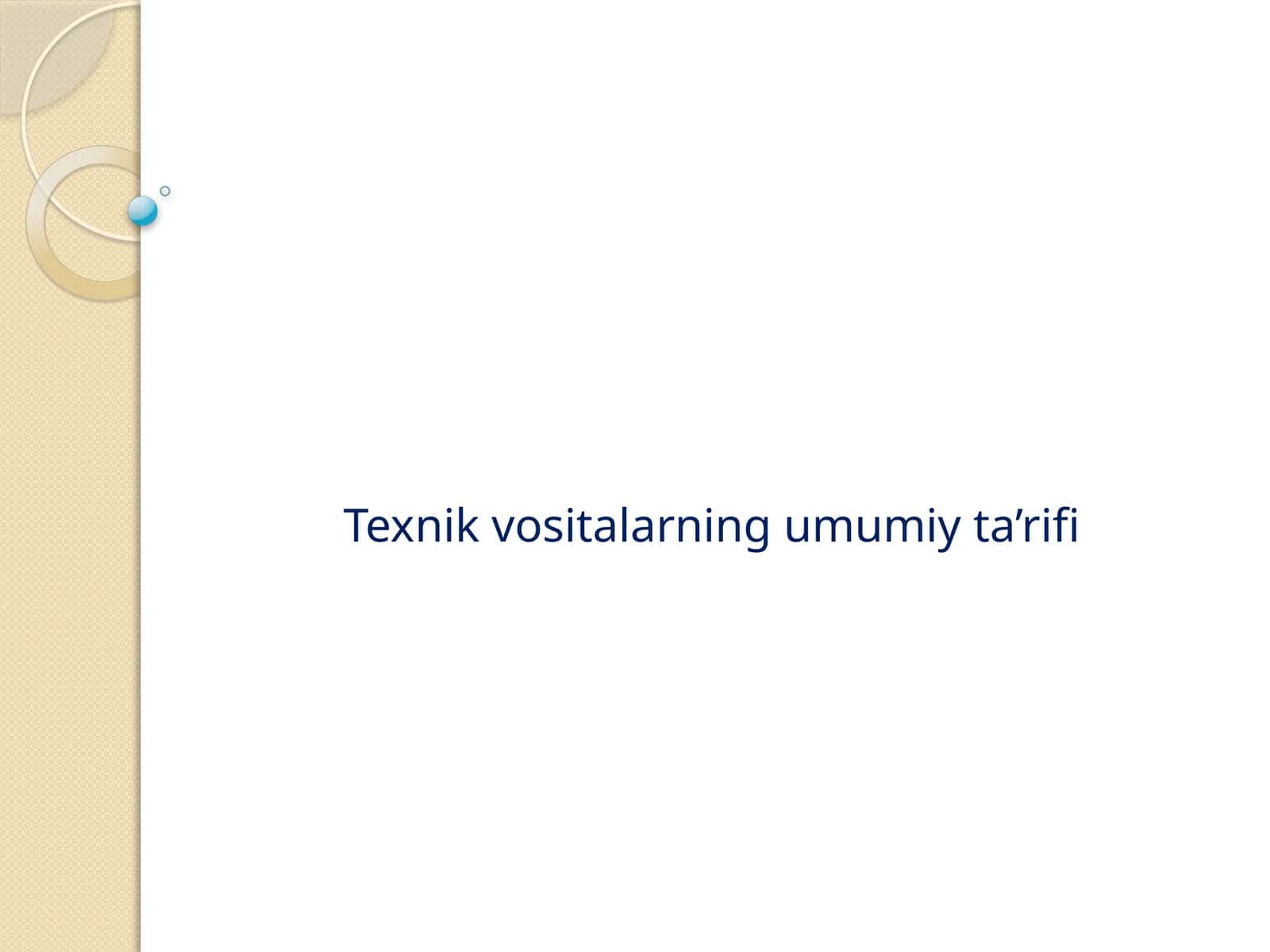 Texnik vositalarning umumiy ta’rifi