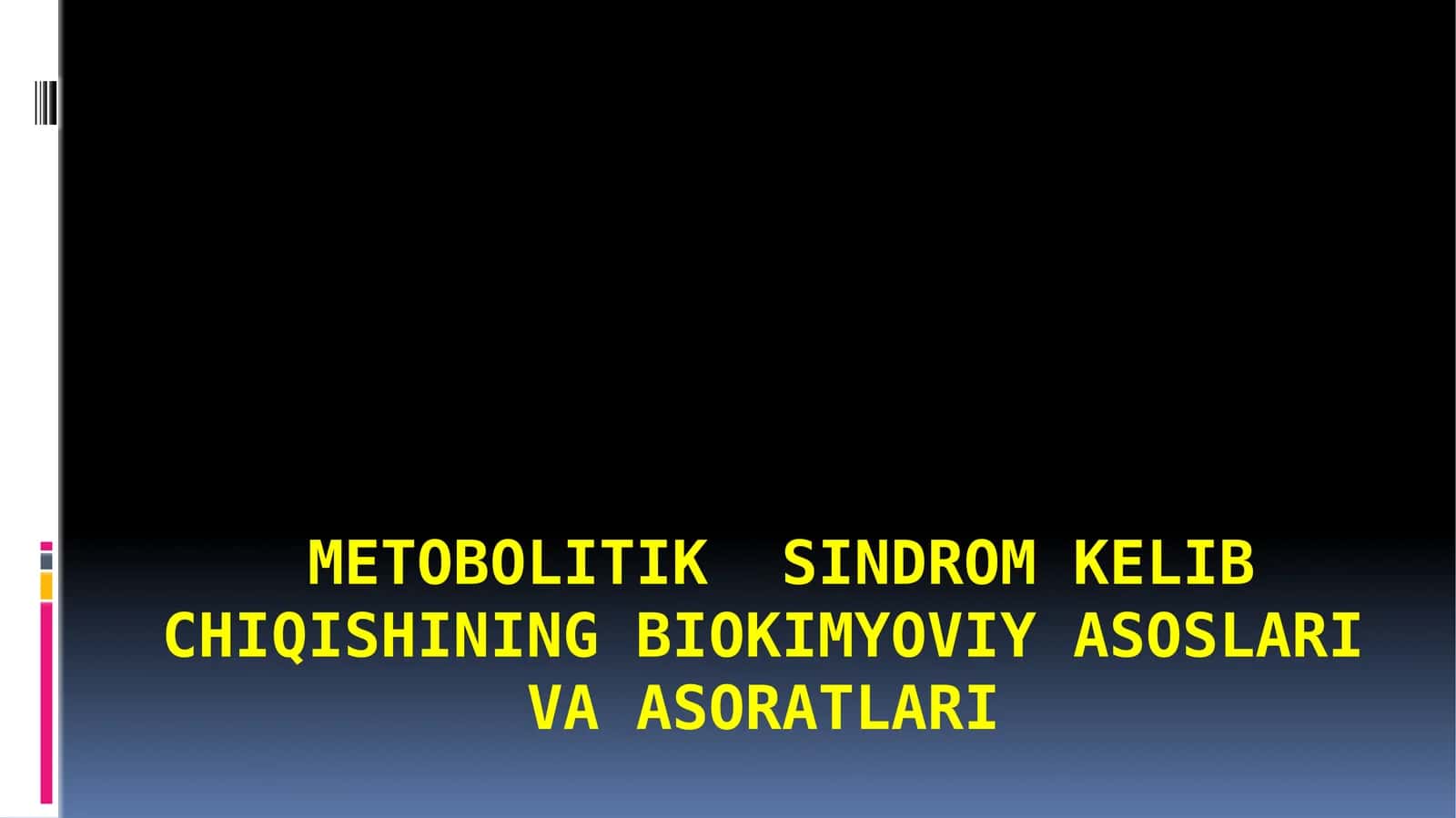 Metobolitik sindrom kelib chiqishining biokimyoviy asoslari va asoratlari
