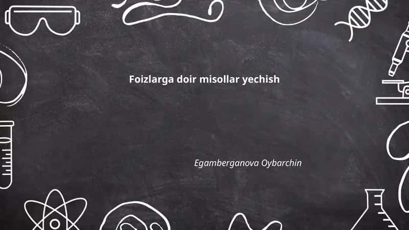 Foizlarga doir misollar yechish