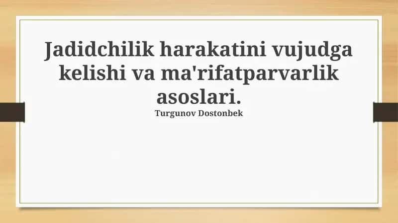 Jadidchilik harakatini vujudga kelishi va ma'rifatparvarlik asoslari