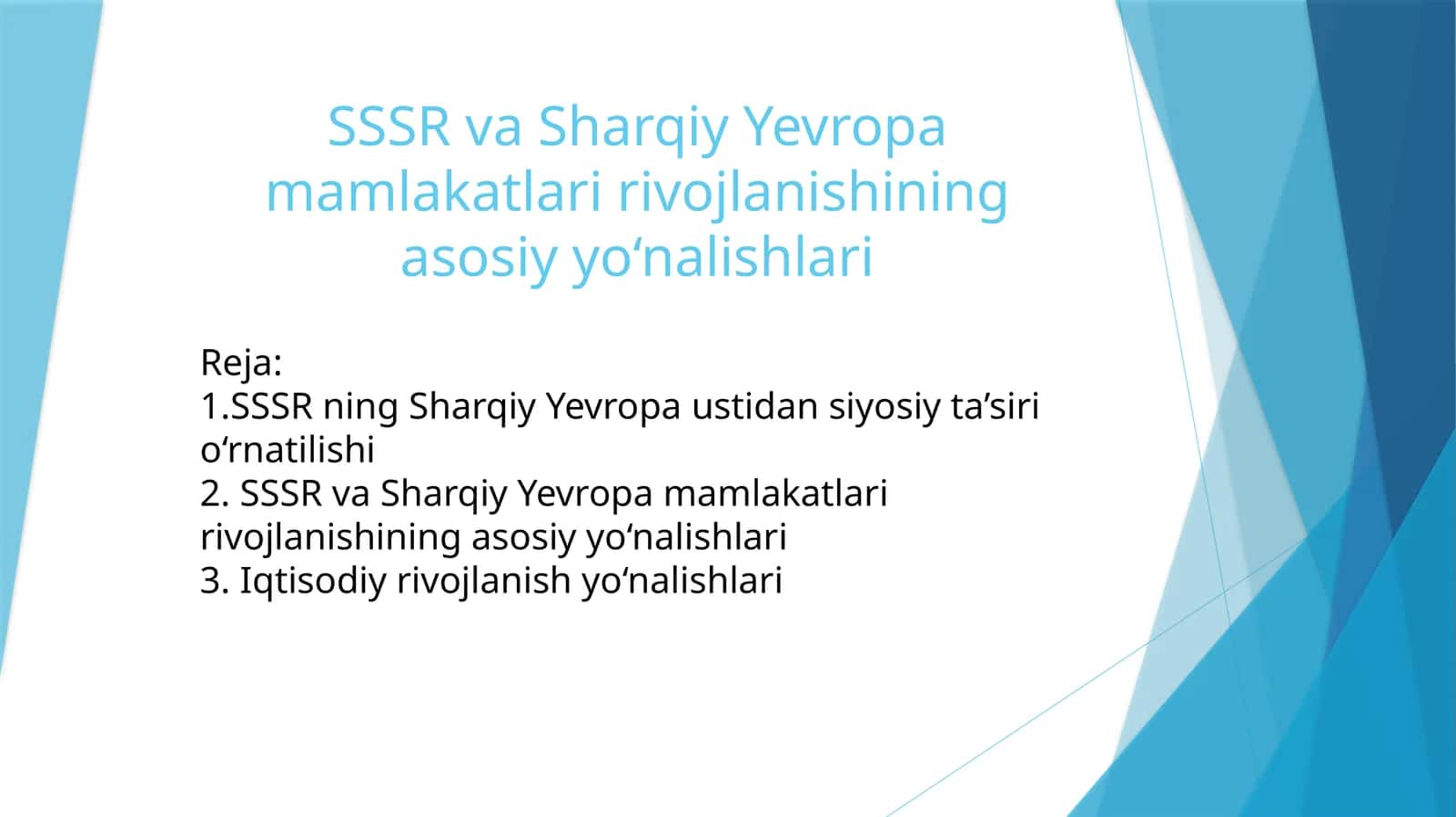 SSSR va Sharqiy Yevropa mamlakatlari rivojlanishining asosiy yo‘nalishlari