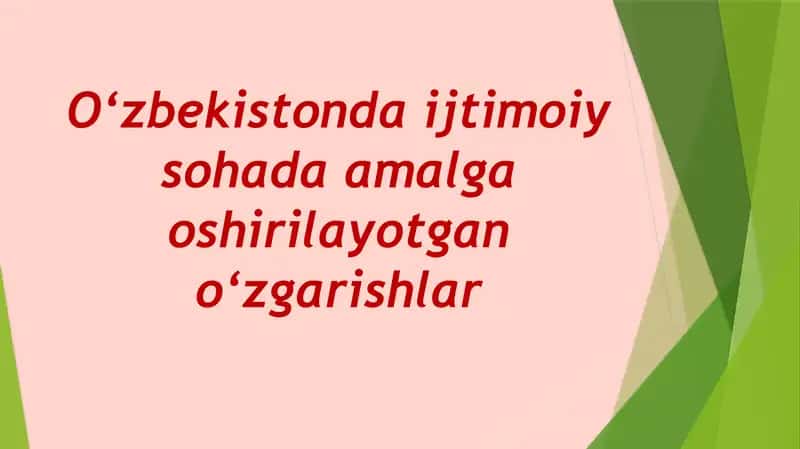 O‘zbekistonda ijtimoiy sohada amalga oshirilayotgan o‘zgarishlar