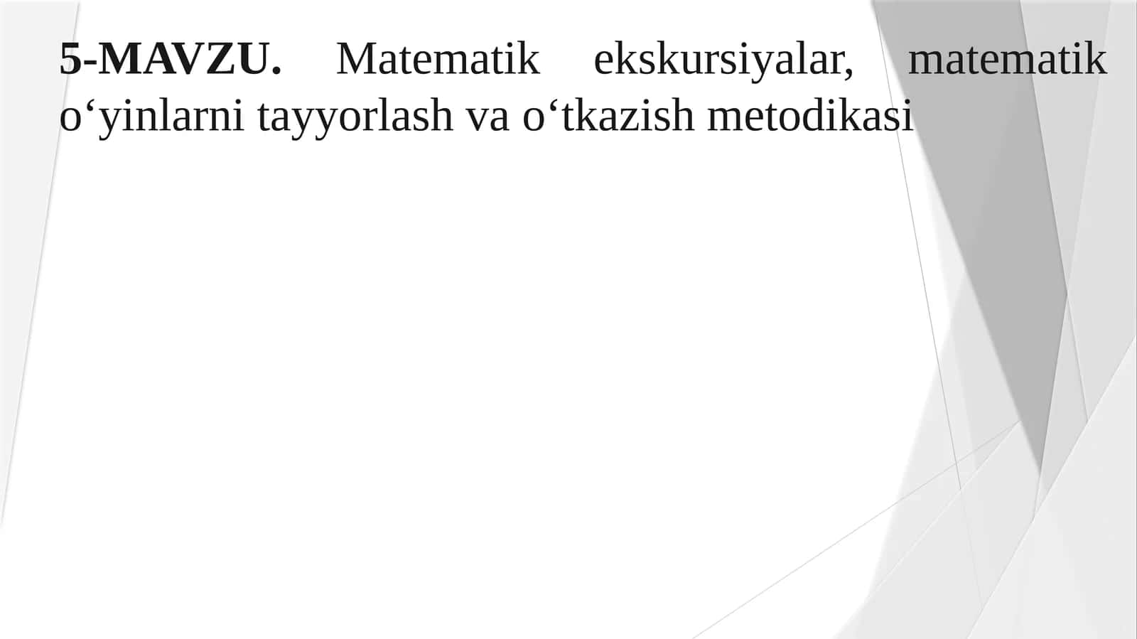 Matematik ekskursiyalar,matematiko‘yinlarni tayyorlash va o‘tkazish metodikasi