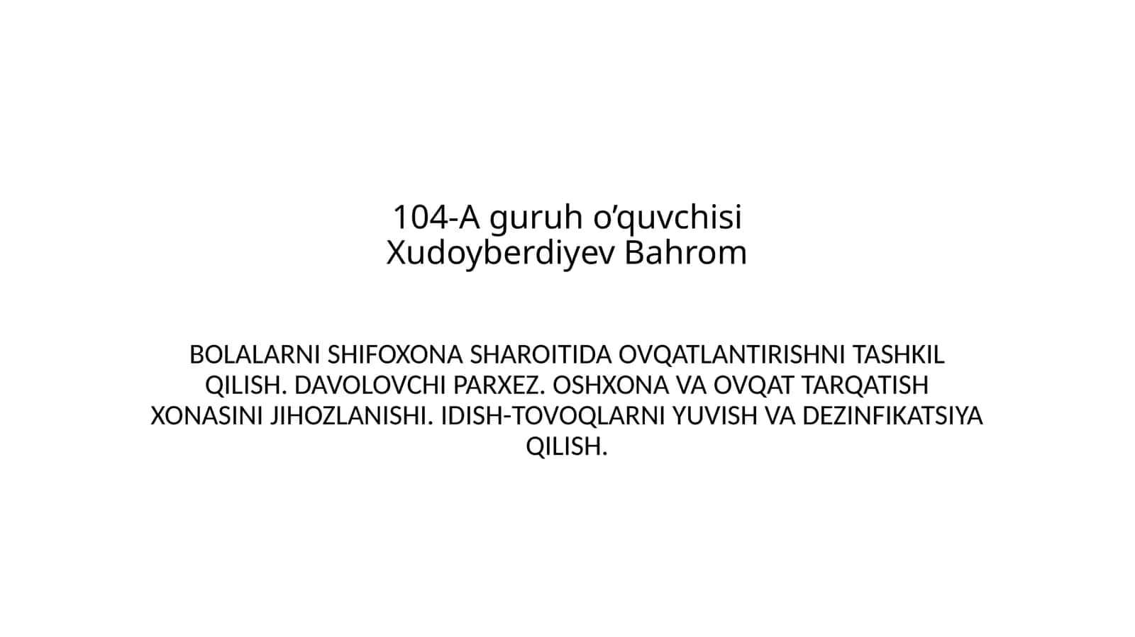 BOLALARNI SHIFOXONA SHAROITIDA OVQATLANTIRISHNI TASHKIL QILISH. DAVOLOVCHI PARXEZ. OSHXONA VA OVQAT TARQATISH XONASINI JIHOZLANISHI. IDISH-TOVOQLARNI YUVISH VA DEZINFIKATSIYA QILISH
