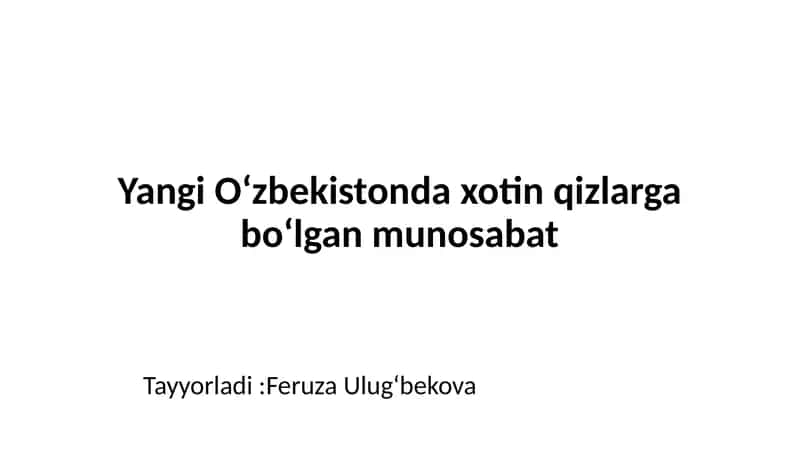 Yangi Oʻzbekistonda xotin qizlarga boʻlgan munosabat