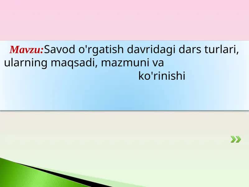 Savod o'rgatish davridagi dars turlari, ularning maqsadi, mazmuni va ko'rinishi