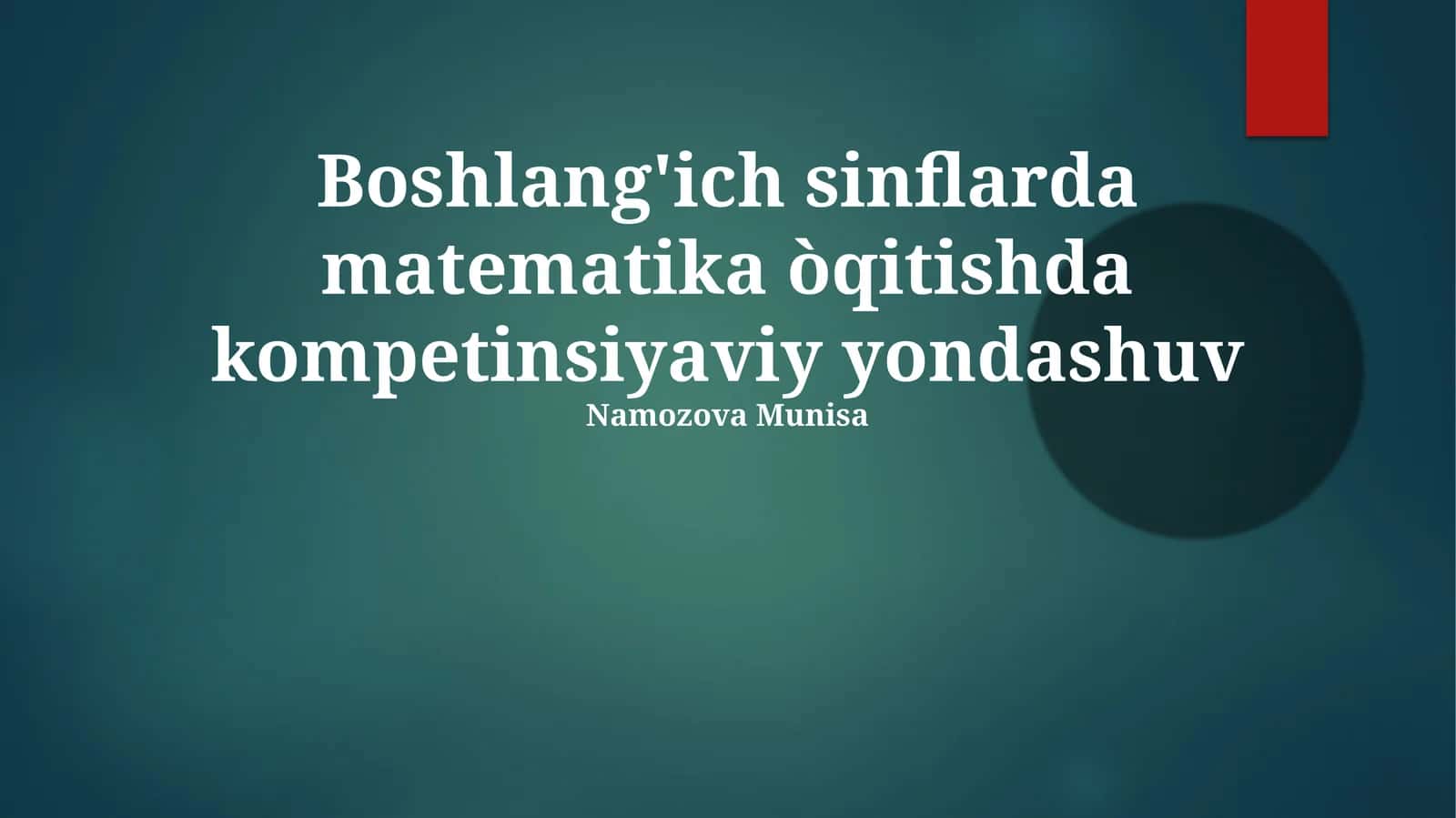 Boshlang'ich sinflarda matematika òqitishda kompetinsiyaviy yondashuv