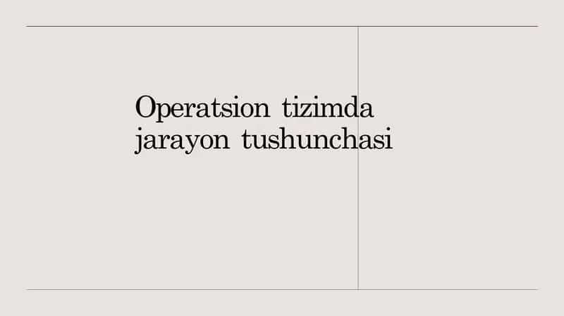 Operatsion tizimda jarayon tushunchasi