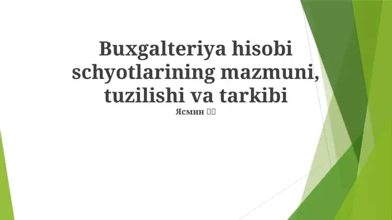 Buxgalteriya hisobi schyotlarining mazmuni, tuzilishi va tarkibi