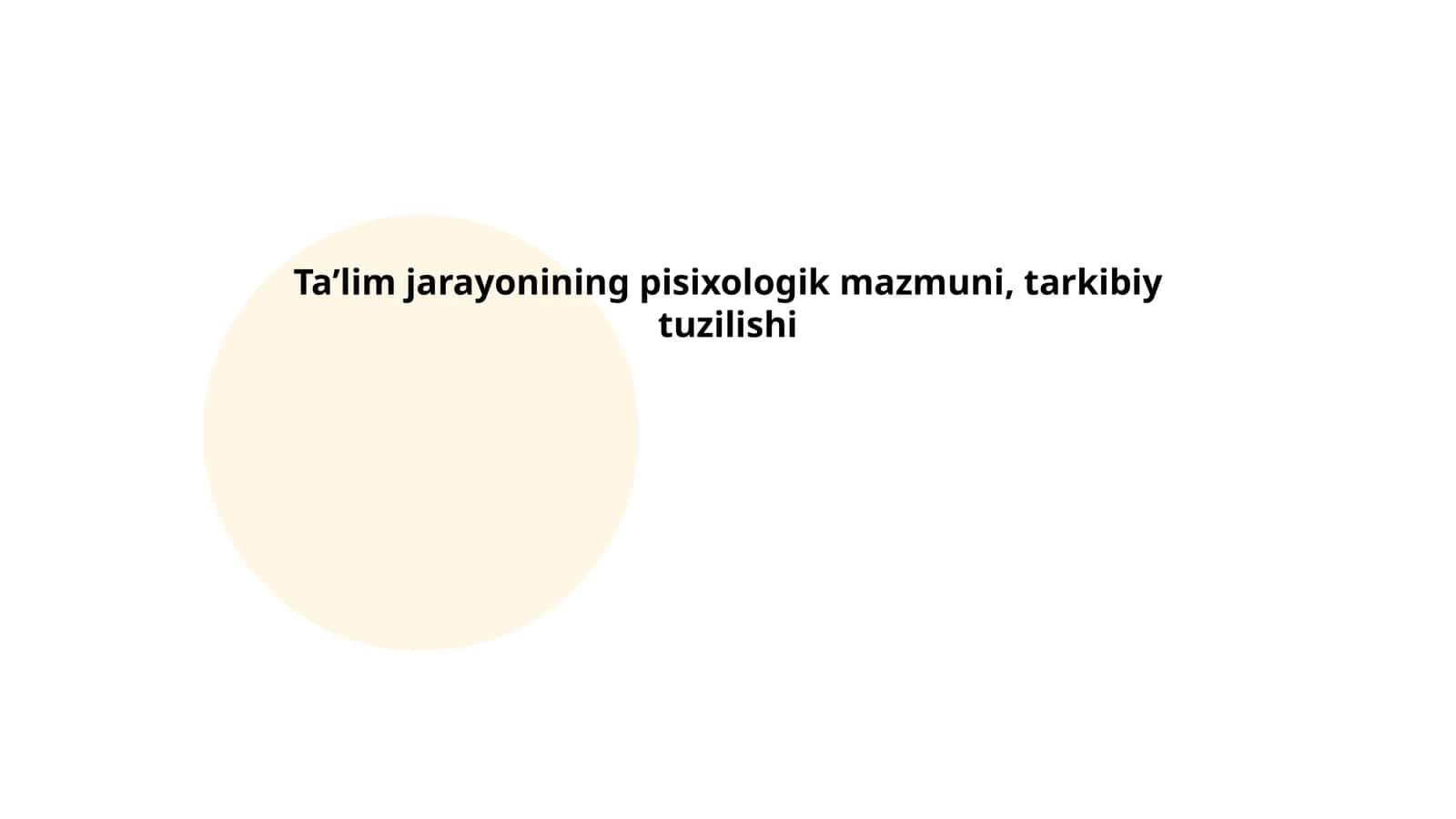 Ta'lim jarayonining pisixologik mazmuni, tarkibiy tuzilishi