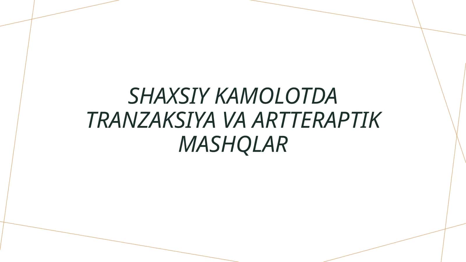 Shaxsiy kamolotda tranzaksiya va artteraptik mashqlar