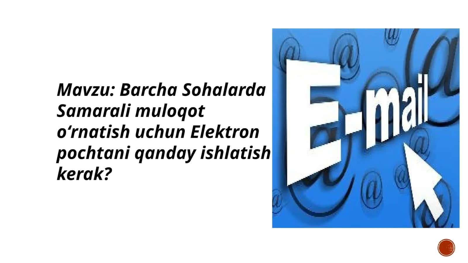 Barcha Sohalarda Samarali muloqot oʻrnatish uchun Elektron pochtani qanday ishlatish kerak?
