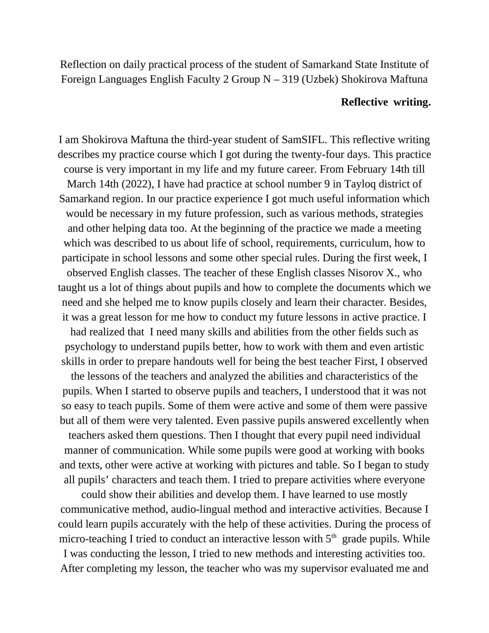 Reflection on daily practical process of the student of Samarkand State Institute of Foreign Languages English Faculty 2 Group N – 319 (Uzbek) Shokirova Maftuna