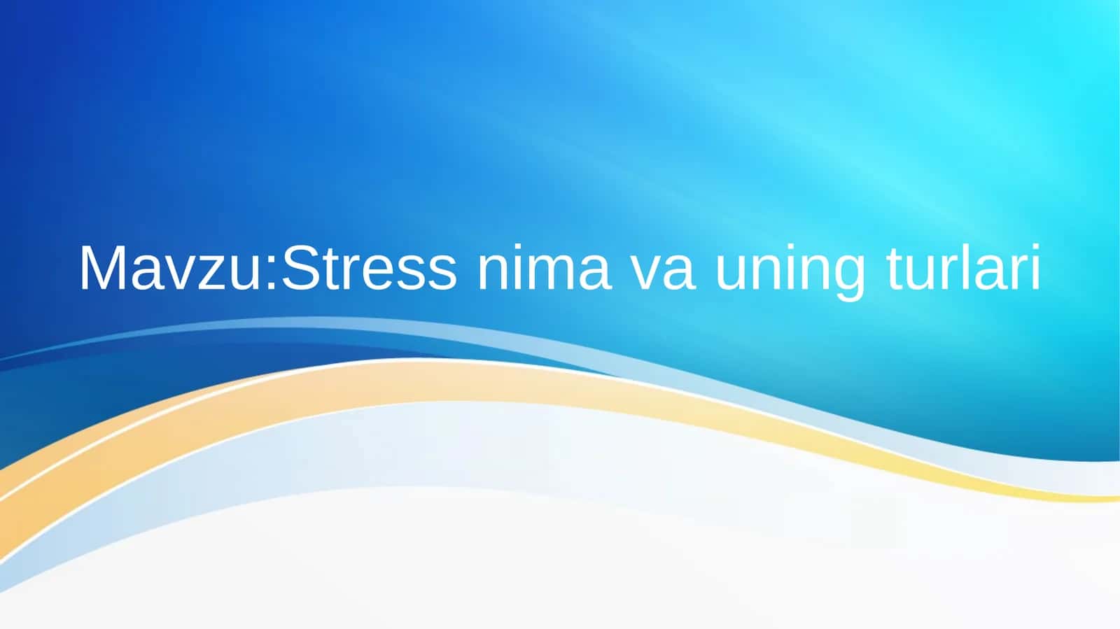 Stress nima va uning turlari