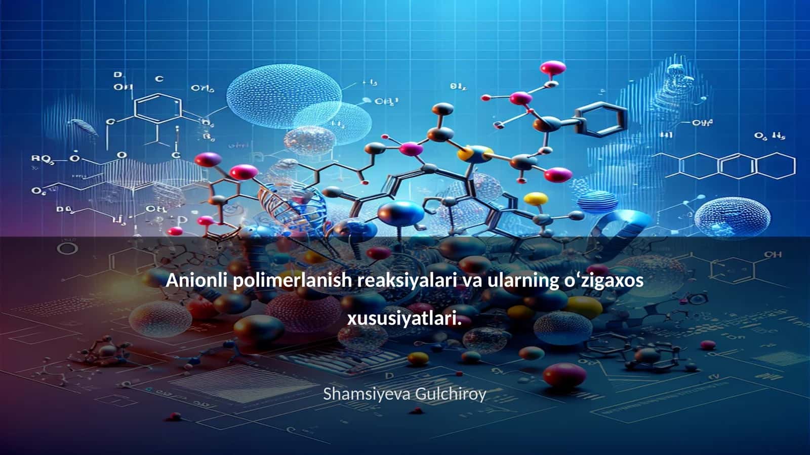 Anionli polimerlanish reaksiyasi va ularning o‘zigахоs хususiyatlari