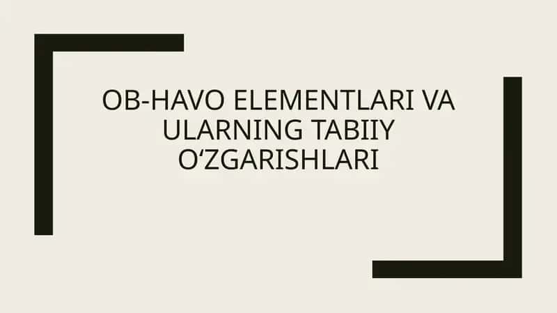 Ob-havo elementlari va ularning tabiiy oʻzgarishlari