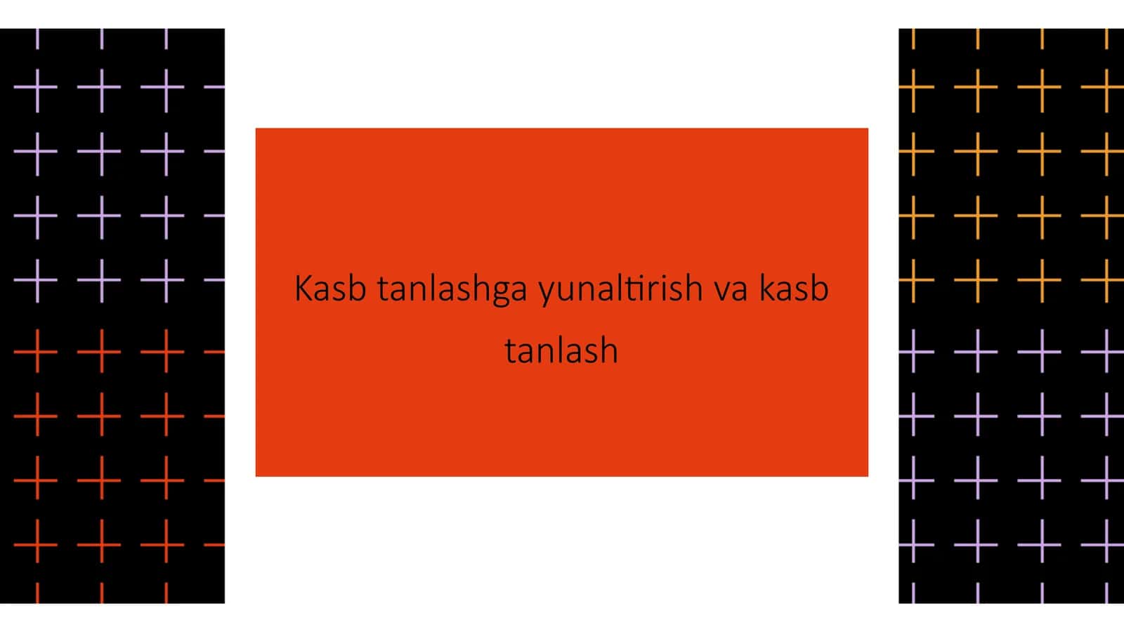 Kasb tanlashga yunaltirish va kasb tanlash